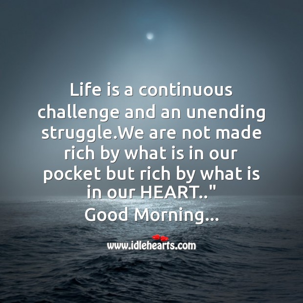Life is a continuous challenge Good Morning Quotes Image