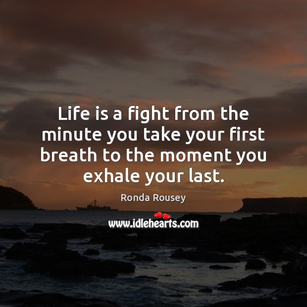 Life is a fight from the minute you take your first breath Image