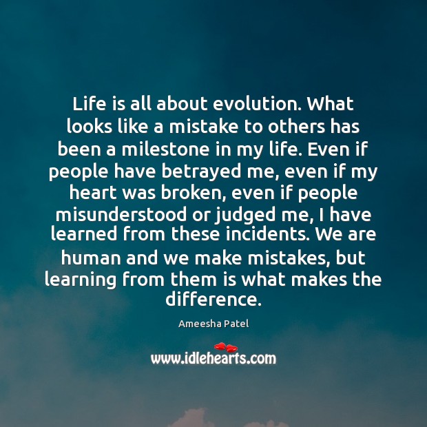 Life is all about evolution. What looks like a mistake to others Image