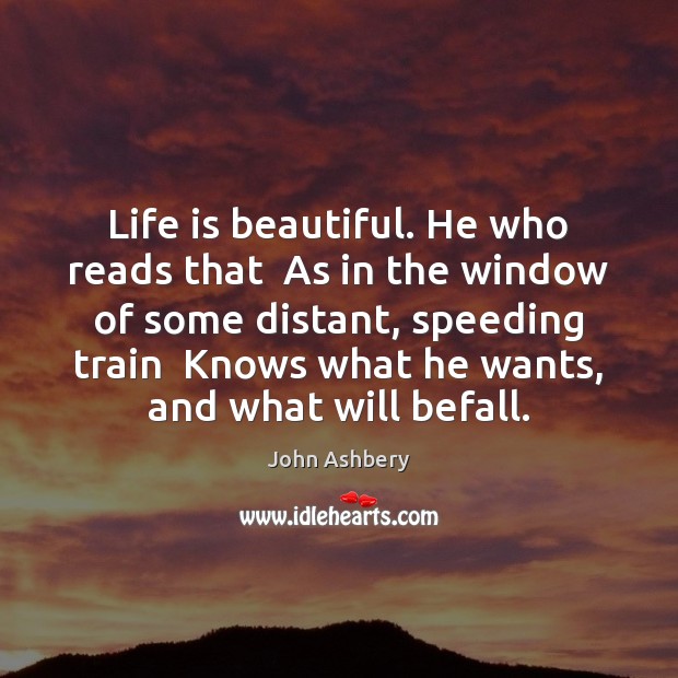 Life is beautiful. He who reads that  As in the window of Life is Beautiful Quotes Image