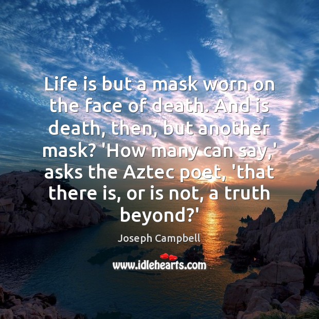 Life is but a mask worn on the face of death. And Image