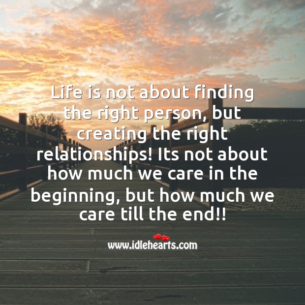 Life is creating the right relationships! Life Messages Image