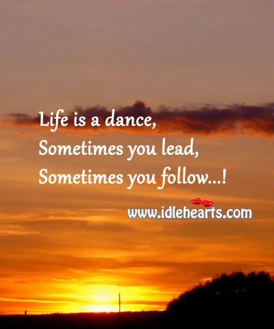 Life is a dance! Life Quotes Image