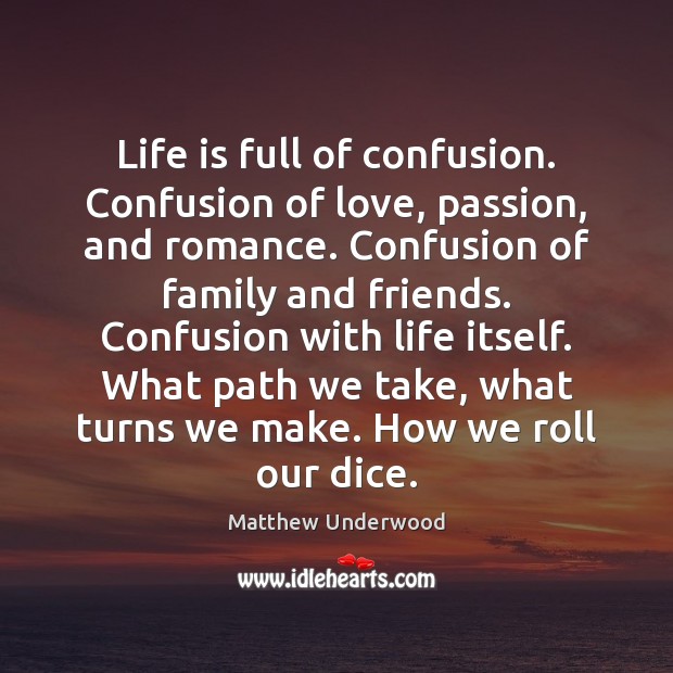 Life is full of confusion. Confusion of love, passion, and romance. Confusion Image
