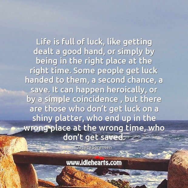 Life is full of luck, like getting dealt a good hand, or Image