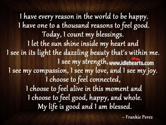 My life is good and I am blessed. Frankie Perez Picture Quote