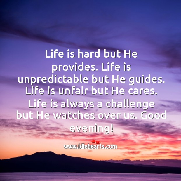 Life is hard but he provides. Good Night Quotes Image