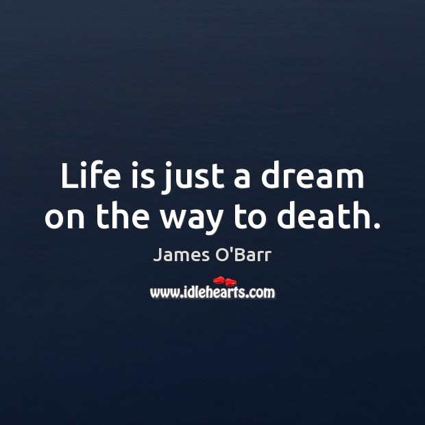 Life is just a dream on the way to death. Image