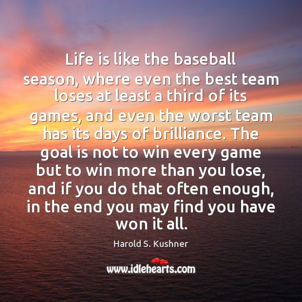 Life is like the baseball season, where even the best team loses Image
