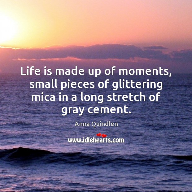Life is made up of moments, small pieces of glittering mica in Image