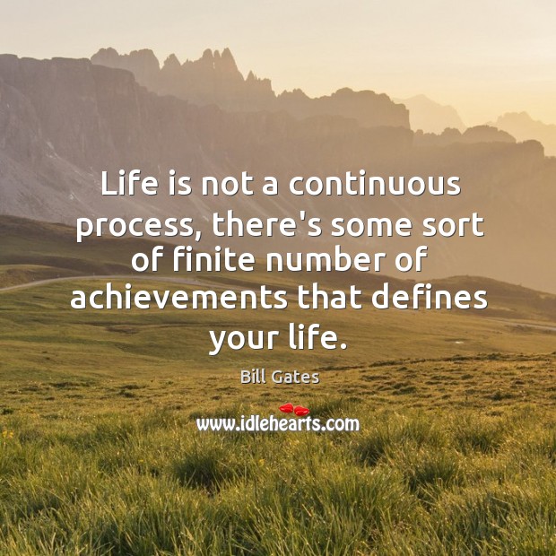 Life is not a continuous process, there’s some sort of finite number Image