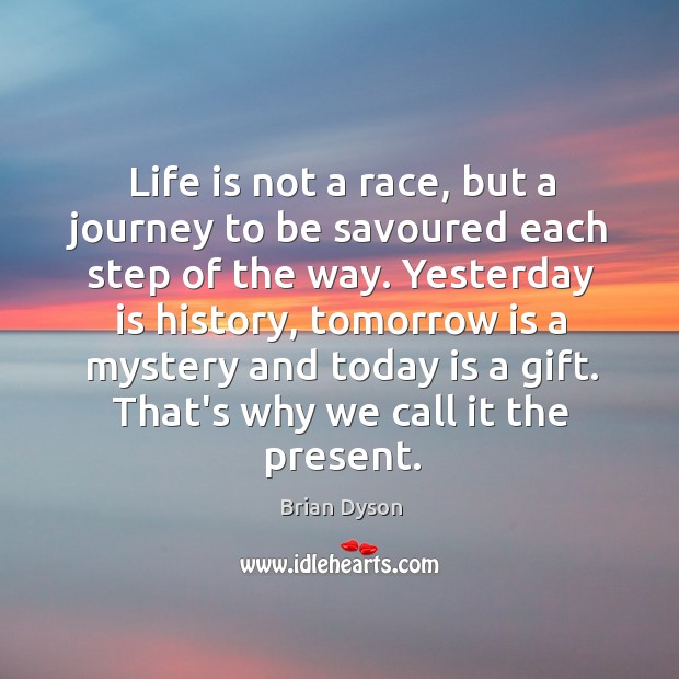 Life is not a race, but a journey to be savoured each Image