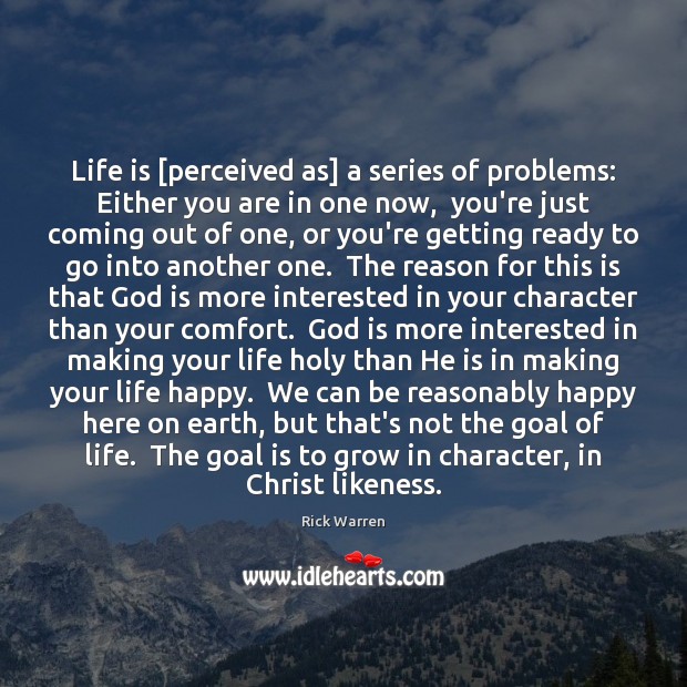 Life is [perceived as] a series of problems: Either you are in Rick Warren Picture Quote