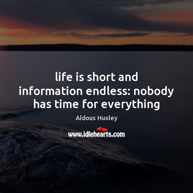Life is short and information endless: nobody has time for everything Image