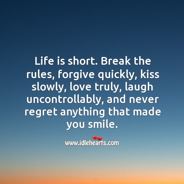 Life is short. Never Regret Quotes Image