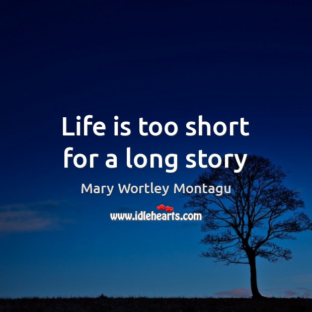 Life is too short for a long story Image