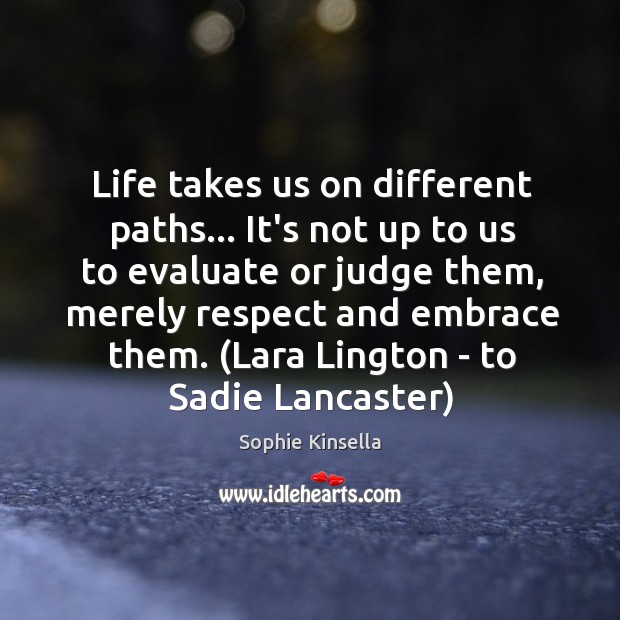 Life takes us on different paths… It’s not up to us to Image
