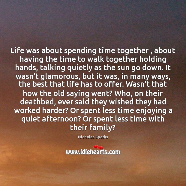 Life was about spending time together , about having the time to walk Time Together Quotes Image
