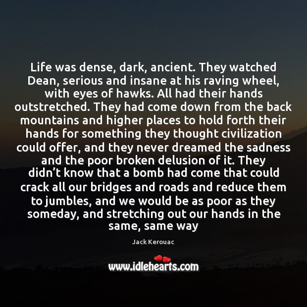 Life was dense, dark, ancient. They watched Dean, serious and insane at Image