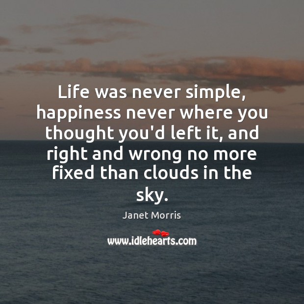 Life was never simple, happiness never where you thought you’d left it, Image