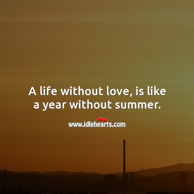 Life without love Summer Quotes Image