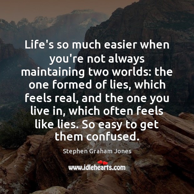 Life’s so much easier when you’re not always maintaining two worlds: the Image