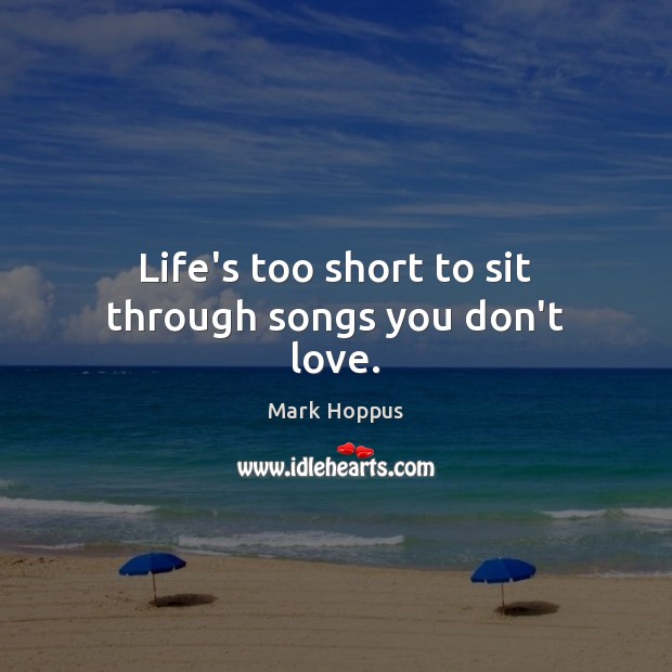 Life’s too short to sit through songs you don’t love. Image