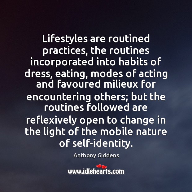 Lifestyles are routined practices, the routines incorporated into habits of dress, eating, Image