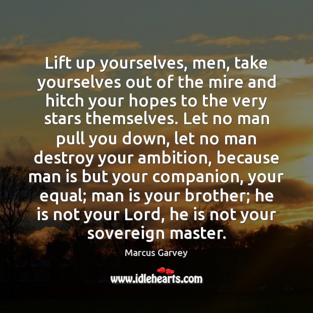 Lift up yourselves, men, take yourselves out of the mire and hitch Image