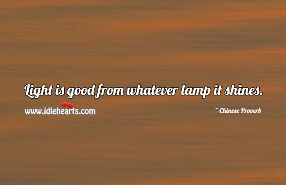 Light is good from whatever lamp it shines. Image
