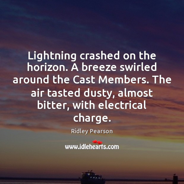 Lightning crashed on the horizon. A breeze swirled around the Cast Members. Image