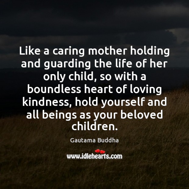 Like a caring mother holding and guarding the life of her only Care Quotes Image