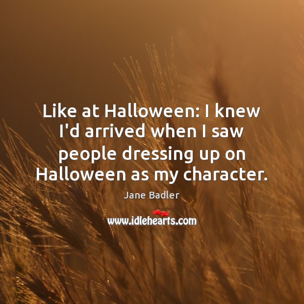 Like at Halloween: I knew I’d arrived when I saw people dressing Halloween Quotes Image