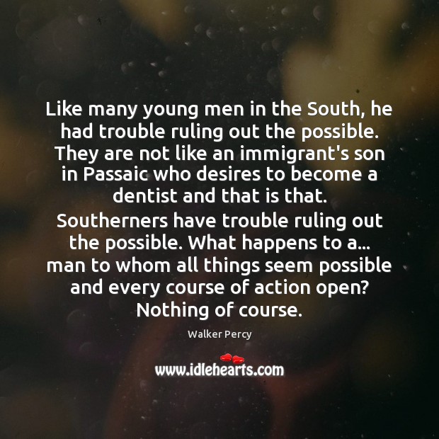 Like many young men in the South, he had trouble ruling out Image