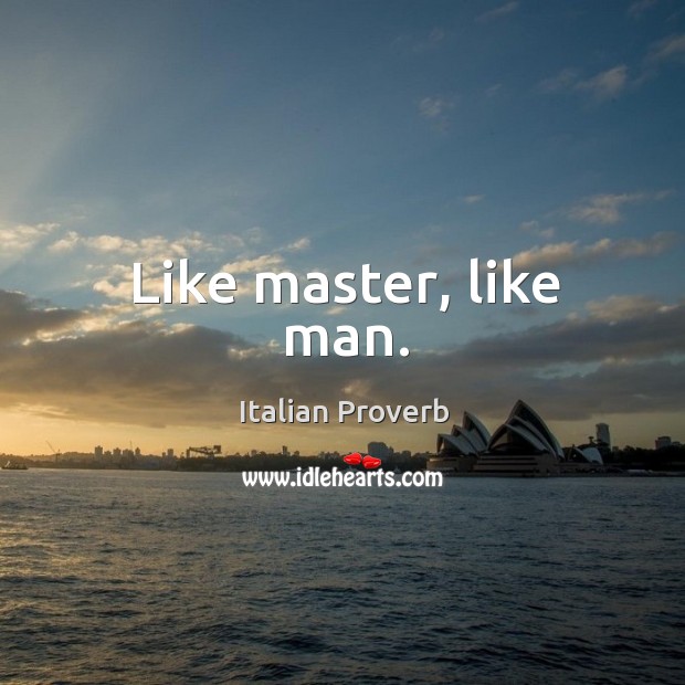 Like master, like man. Image