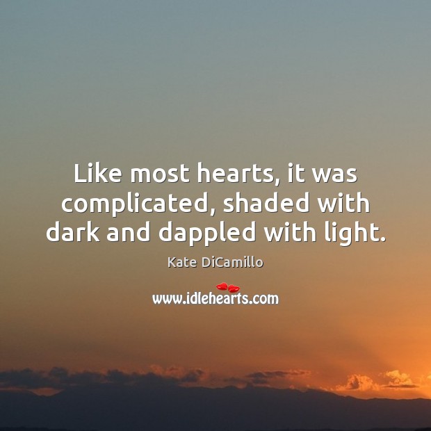 Like most hearts, it was complicated, shaded with dark and dappled with light. Image