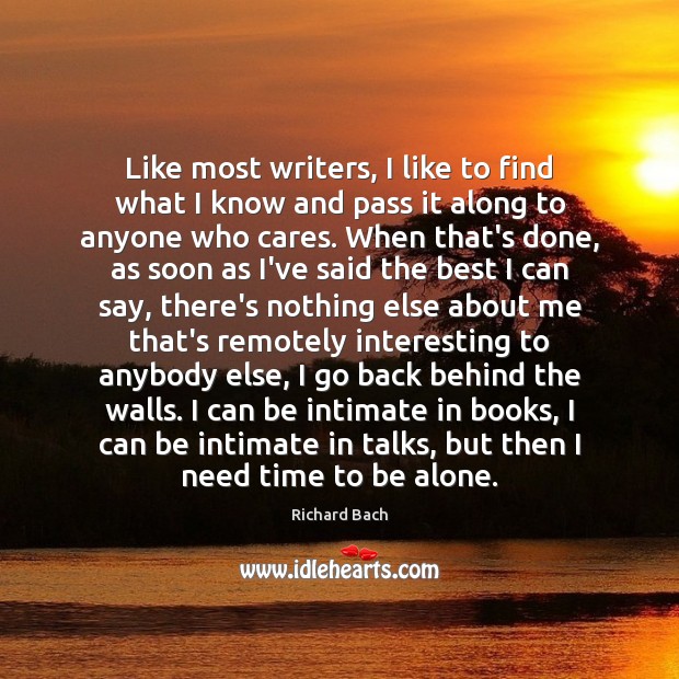 Like most writers, I like to find what I know and pass Richard Bach Picture Quote
