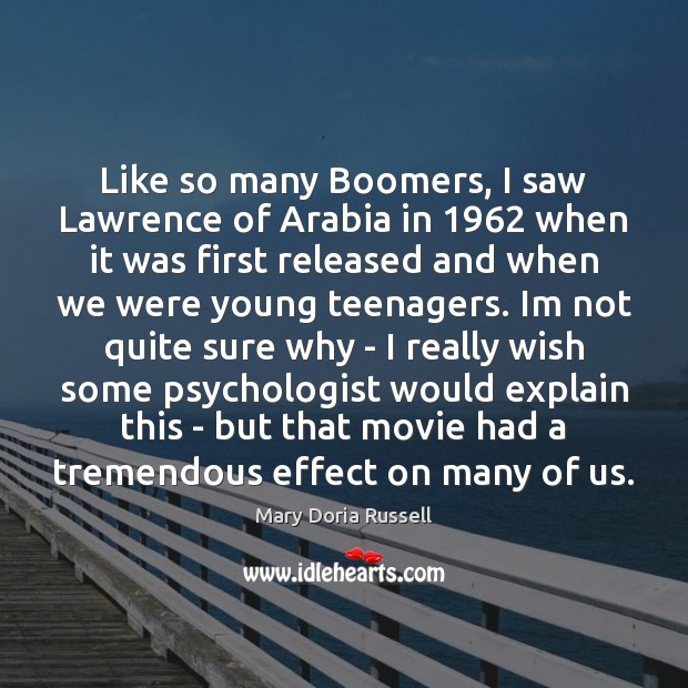Like so many Boomers, I saw Lawrence of Arabia in 1962 when it Image