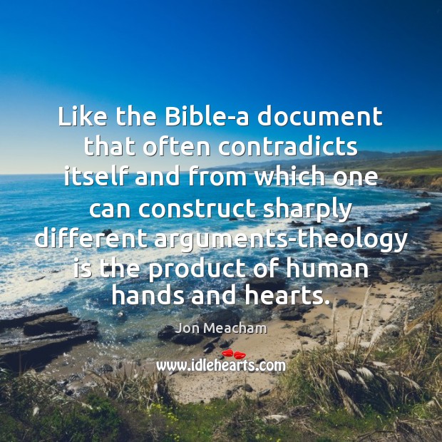 Like the Bible-a document that often contradicts itself and from which one Image