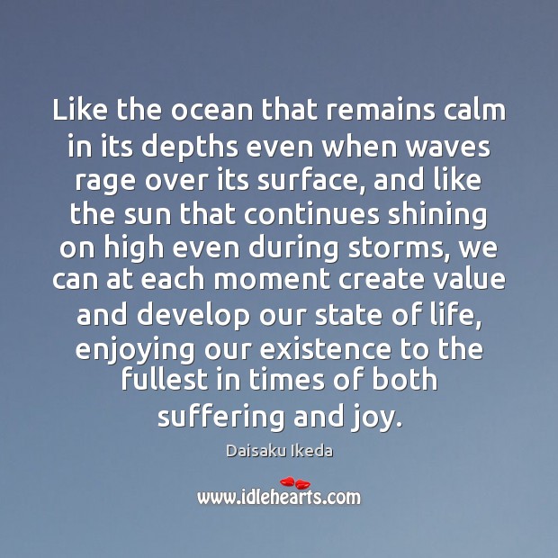 Like the ocean that remains calm in its depths even when waves Daisaku Ikeda Picture Quote