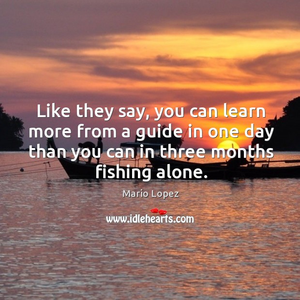 Like they say, you can learn more from a guide in one day than you can in three months fishing alone. Image