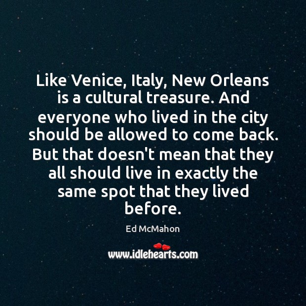Like Venice, Italy, New Orleans is a cultural treasure. And everyone who Image