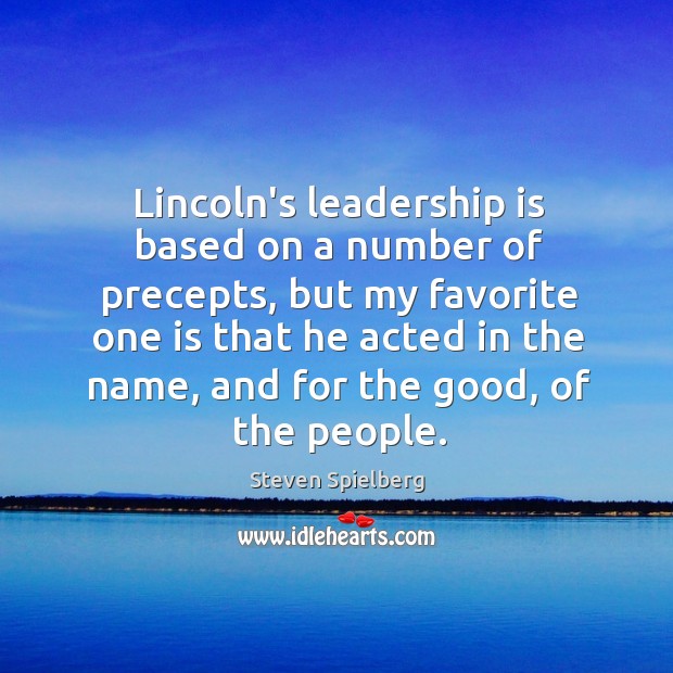 Lincoln’s leadership is based on a number of precepts, but my favorite Leadership Quotes Image