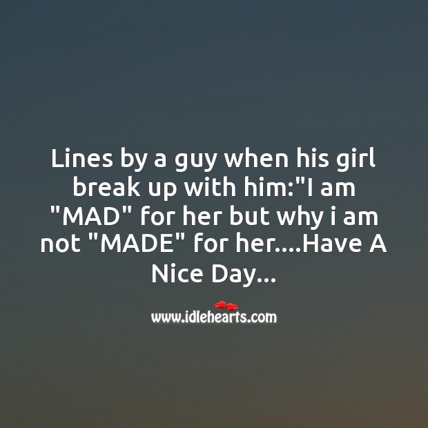 Lines by a guy when his girl break up Image