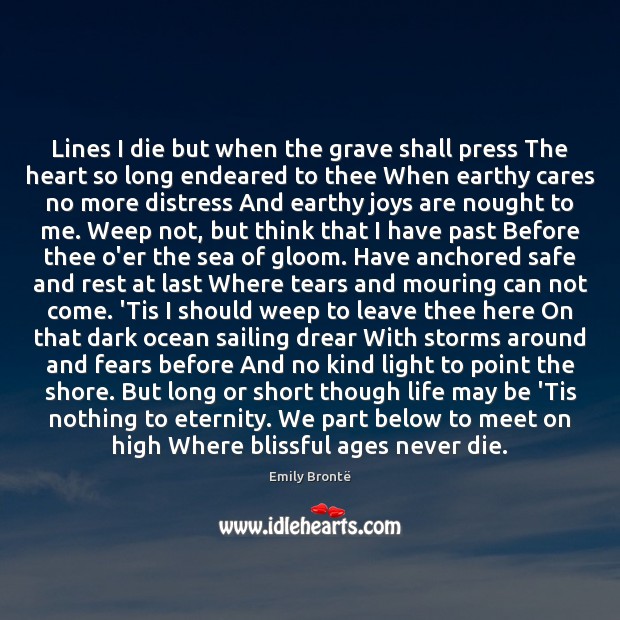 Lines I die but when the grave shall press The heart so Emily Brontë Picture Quote