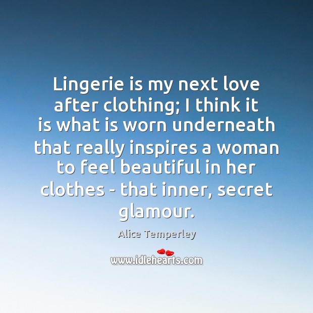 Lingerie is my next love after clothing; I think it is what Image