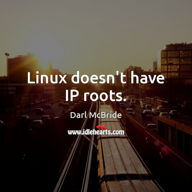 Linux doesn’t have IP roots. Image