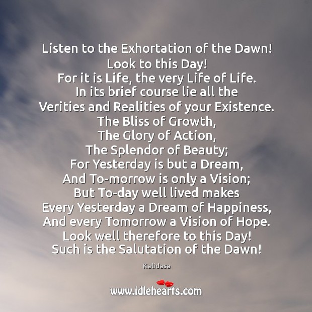 Listen to the exhortation of the dawn! Kalidasa Picture Quote
