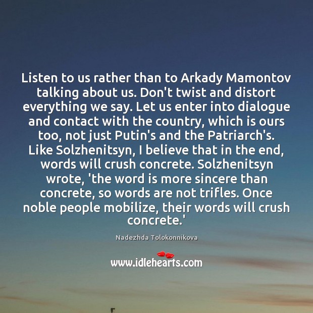 Listen to us rather than to Arkady Mamontov talking about us. Don’t Image