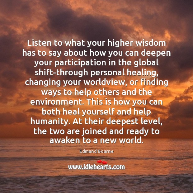 Listen to what your higher wisdom has to say about how you Humanity Quotes Image